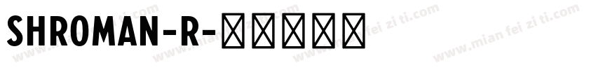 SHroman-R字体转换