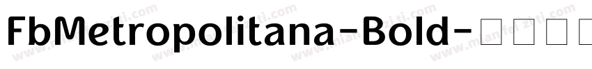 FbMetropolitana-Bold字体转换