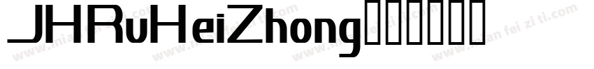 JHRuHeiZhong字体转换