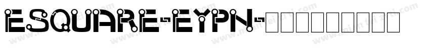 ESquare-eYpn字体转换
