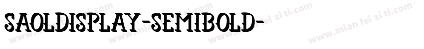 SAOLDISPLAY-SEMIBOLD字体转换
