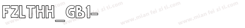 FZLTHH_GB1字体转换