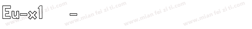 Eu-x1转换器字体转换