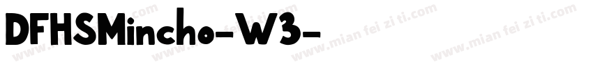 DFHSMincho-W3字体转换