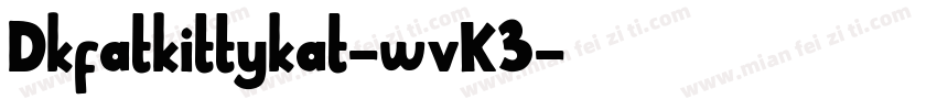 Dkfatkittykat-wvK3字体转换