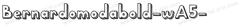 Bernardomodabold-wA5字体转换
