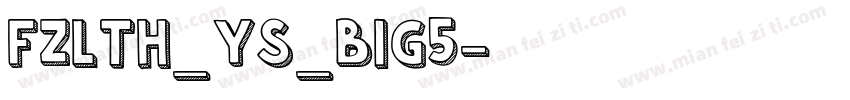 FZLTH_YS_BIG5字体转换