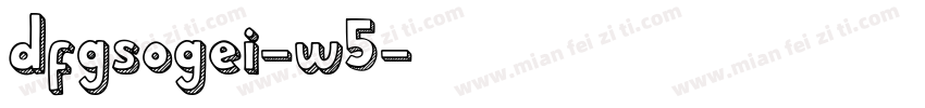 dfgsogei-w5字体转换