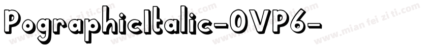 PographicItalic-OVP6字体转换