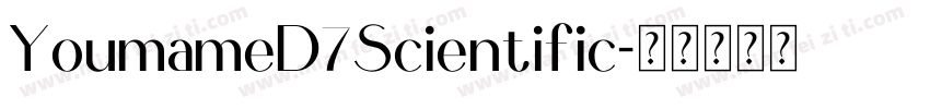 YoumameD7Scientific字体转换