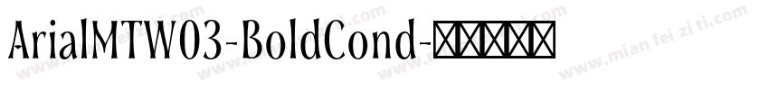 ArialMTW03-BoldCond字体转换