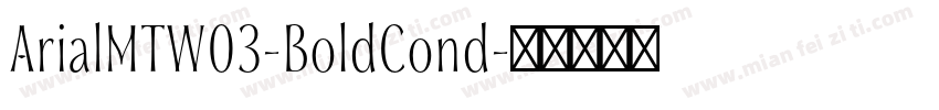 ArialMTW03-BoldCond字体转换
