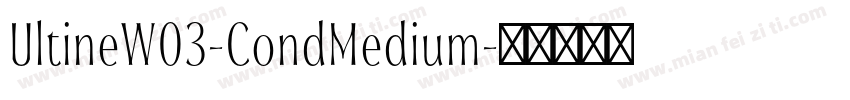 UltineW03-CondMedium字体转换