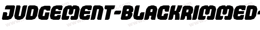 Judgement-BlackRimmed字体转换