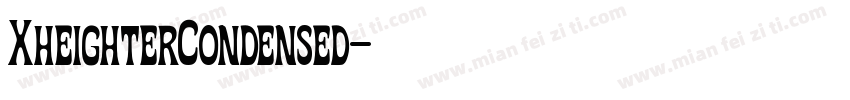 XheighterCondensed字体转换