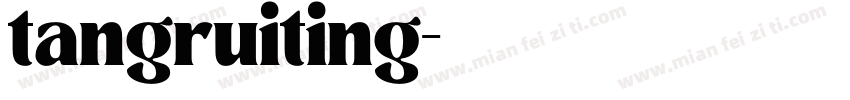 tangruiting字体转换