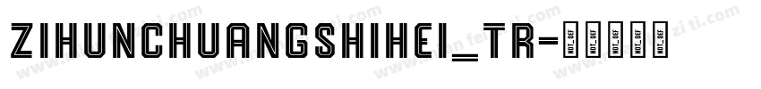 zihunchuangshihei_tr字体转换