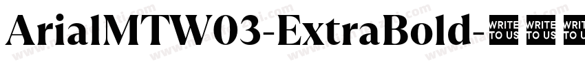 ArialMTW03-ExtraBold字体转换
