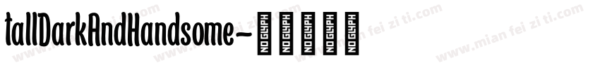tallDarkAndHandsome字体转换