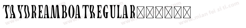 TAYDreamboatRegular字体转换