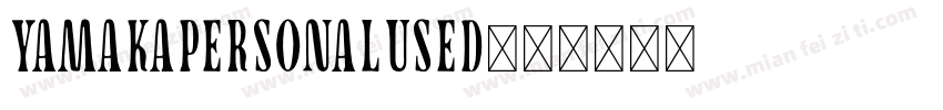 yamakapersonalused字体转换