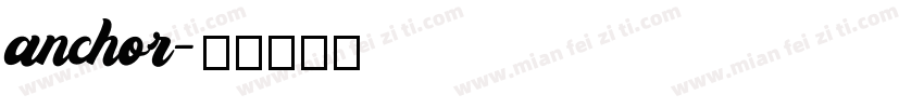 anchor字体转换