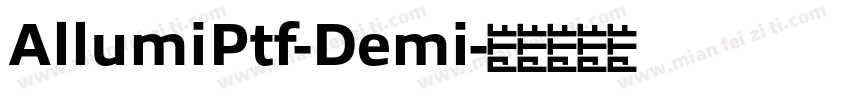 AllumiPtf-Demi字体转换