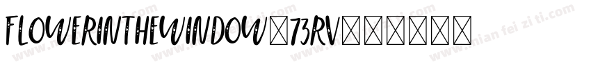 FlowerInTheWindow-73RV字体转换