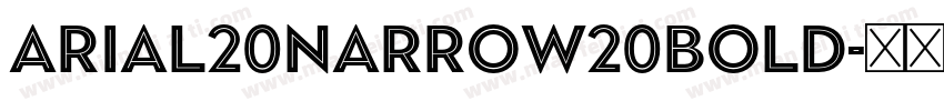 Arial20Narrow20Bold字体转换