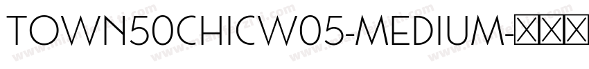 Town50ChicW05-Medium字体转换