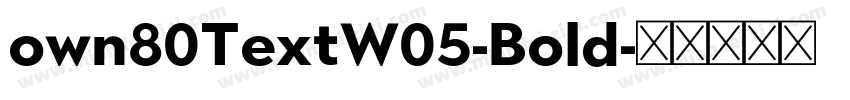 own80TextW05-Bold字体转换