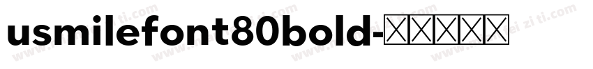 usmilefont80bold字体转换