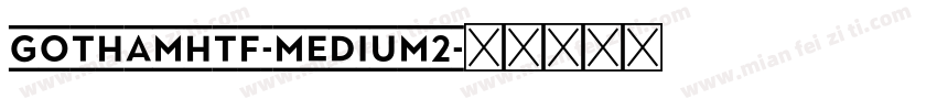 GothamHTF-Medium2字体转换