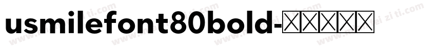 usmilefont80bold字体转换