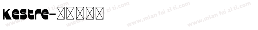 Kestre字体转换