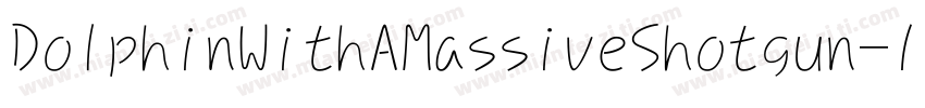 DolphinWithAMassiveShotgun-1GPP2字体转换