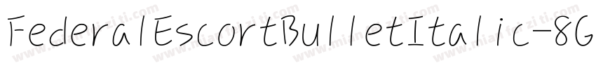 FederalEscortBulletItalic-8Gz2字体转换