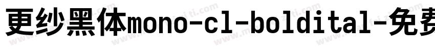 更纱黑体mono-cl-boldital字体转换