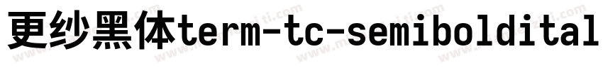 更纱黑体term-tc-semibolditalic转换器字体转换