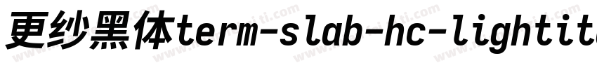 更纱黑体term-slab-hc-lightitalic转换器字体转换