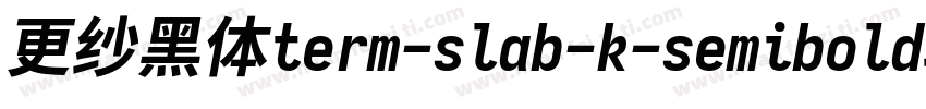 更纱黑体term-slab-k-semibold转换器字体转换