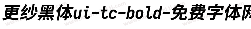 更纱黑体ui-tc-bold字体转换