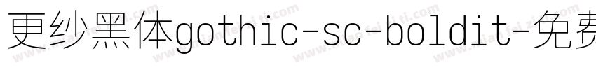 更纱黑体gothic-sc-boldit字体转换