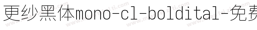 更纱黑体mono-cl-boldital字体转换