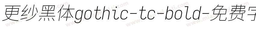 更纱黑体gothic-tc-bold字体转换