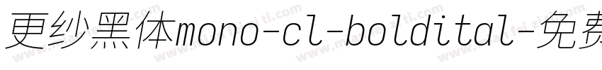 更纱黑体mono-cl-boldital字体转换