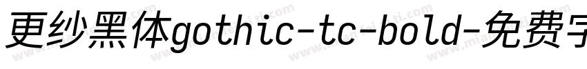 更纱黑体gothic-tc-bold字体转换