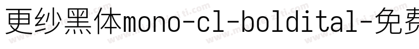 更纱黑体mono-cl-boldital字体转换