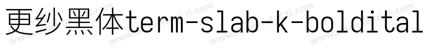 更纱黑体term-slab-k-bolditalic转换器字体转换