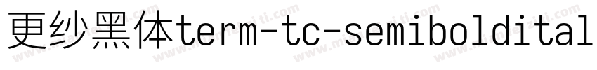 更纱黑体term-tc-semibolditalic转换器字体转换